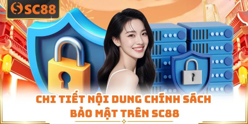 Chi tiết nội dung chính sách bảo mật trên SC88