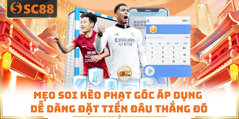 Mẹo Soi Kèo Phạt Góc Áp Dụng Dễ Dàng Đặt Tiền Đâu Thắng Đó