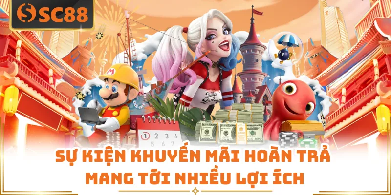 Sự kiện khuyến mãi hoàn trả mang tới nhiều lợi ích